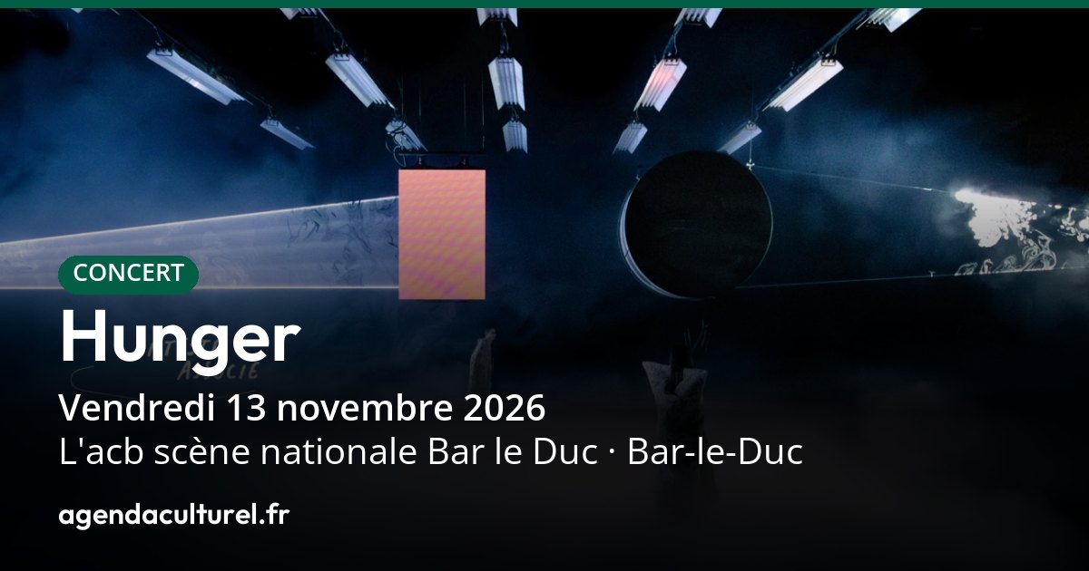 Hunger, musiques électro à Bar-le-Duc le 13 nov. 2026