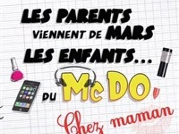 Les parents viennent de Mars, les enfants du McDo
